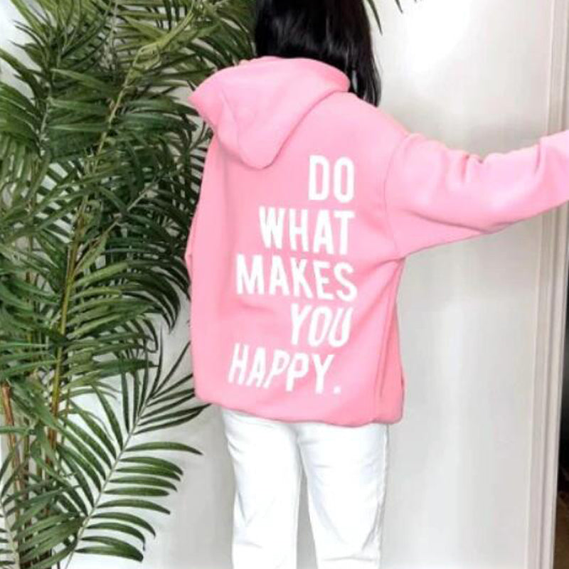 Do What Makes You Happy Hoodie